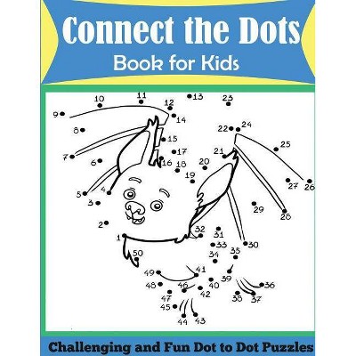 Connect the Dots Book for Kids - by  Dp Kids & Kids Activity Books (Paperback)