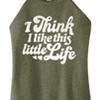 Women's - Instant Message - I Think I Like This Little Life Graphic High Neck Tank - 2 of 4