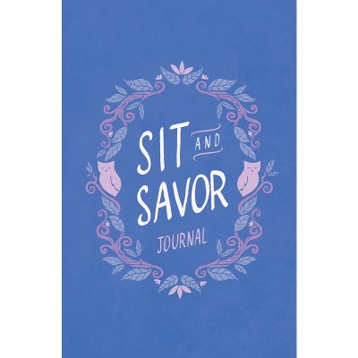 Sit and Savor Journal - by  Heather Holleman (Paperback)