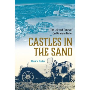 Castles in the Sand - (Florida History and Culture) by  Mark S Foster (Paperback) - 1 of 1