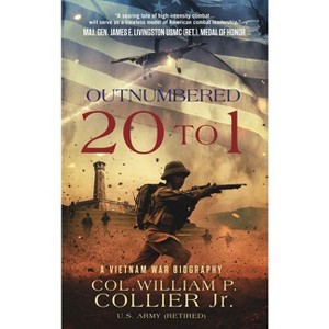 Outnumbered 20 to 1 - by  William P Collier (Paperback) - 1 of 1