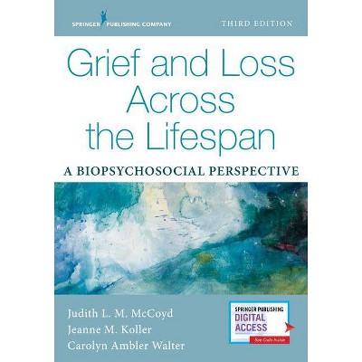 Grief and Loss Across the Lifespan - 3rd Edition by  Judith L M McCoyd & Jeanne Koller & Carolyn Ambler Walter (Paperback)