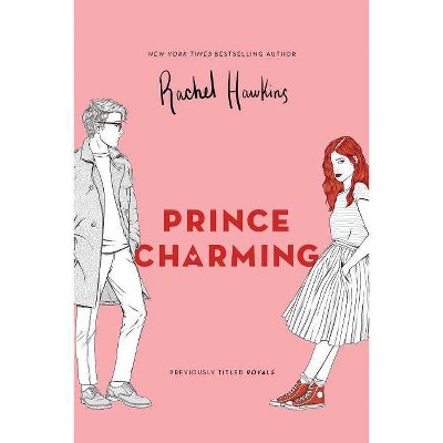 Prince Charming - (Royals) by  Rachel Hawkins (Paperback)