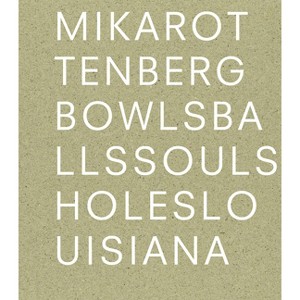 Mika Rottenberg: Bowls Balls Souls Holes - by  Lærke Rydal Jørgensen & Anders Kold (Paperback) - 1 of 1