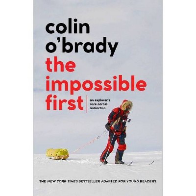 The Impossible First - by  Colin O'Brady (Paperback)