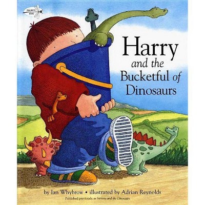 Harry and the Bucketful of Dinosaurs - (Harry & His Bucket Full of Dinosaurs) by  Ian Whybrow (Paperback)