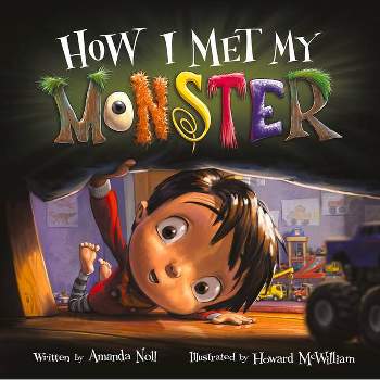 How I Met My Monster - (I Need My Monster) by Amanda Noll