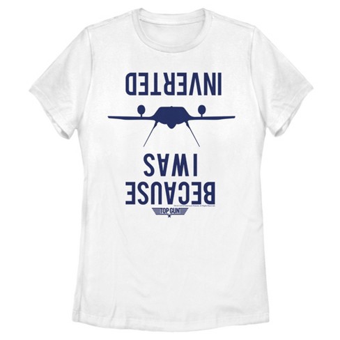 Women's Top Gun Because I Was Inverted T-Shirt - White - 2X Large