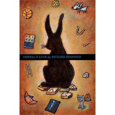 Orwell's Luck - by  Richard W Jennings (Paperback)