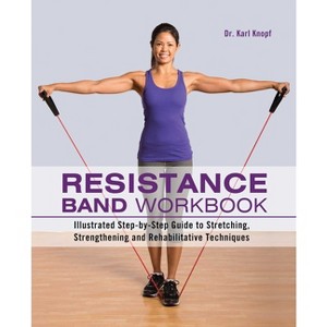 Resistance Band Workbook - by  Karl Knopf (Paperback) - 1 of 1