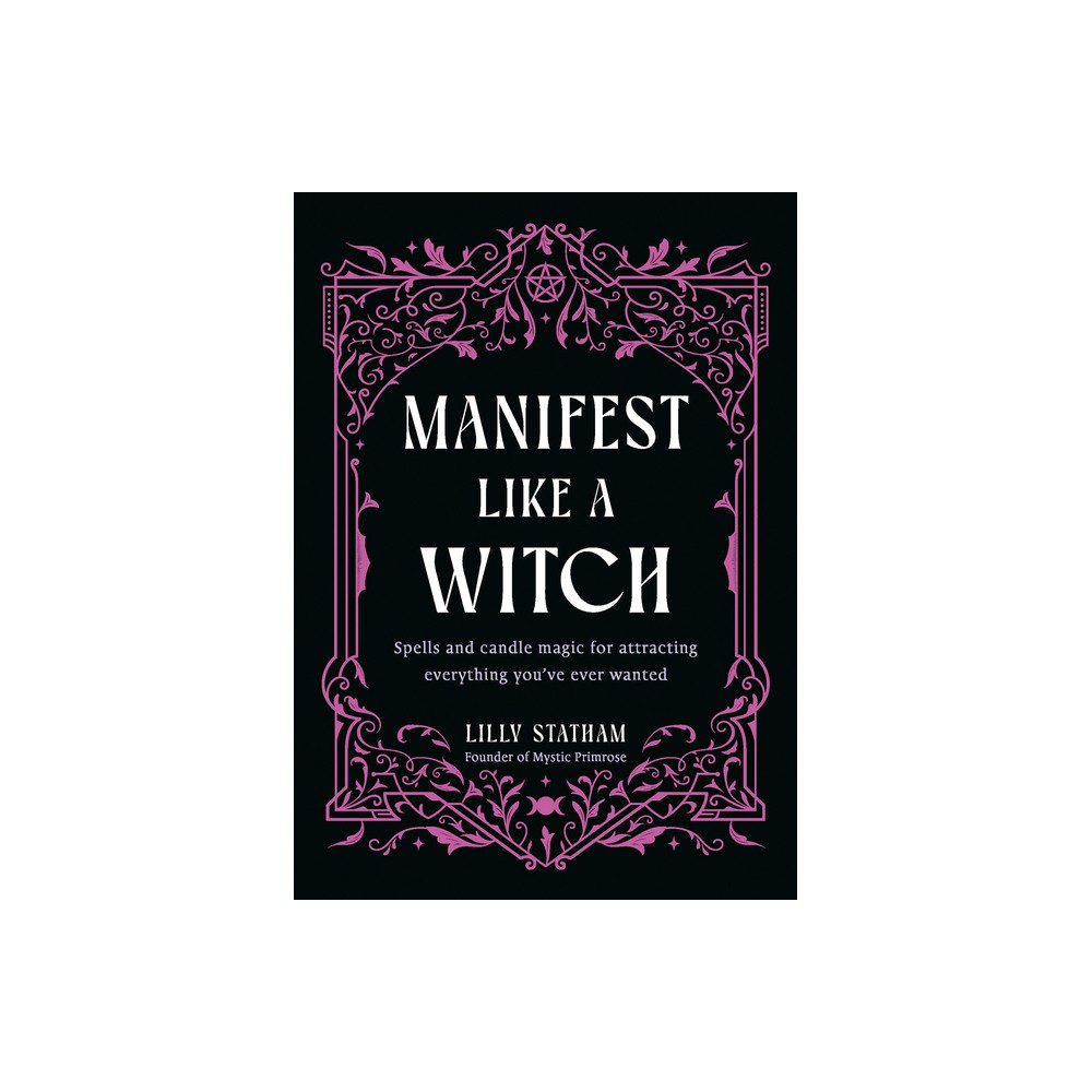 Manifest Like a Witch - by Lilly Statham (Hardcover)