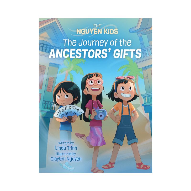 The Journey of the Ancestors' Gifts - (Nguyen Kids) by Linda Trinh, 1 of 2