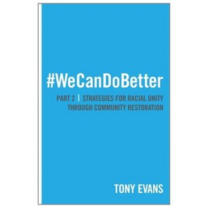 We Can Do Better - by  Tony Evans (Paperback) - 1 of 1
