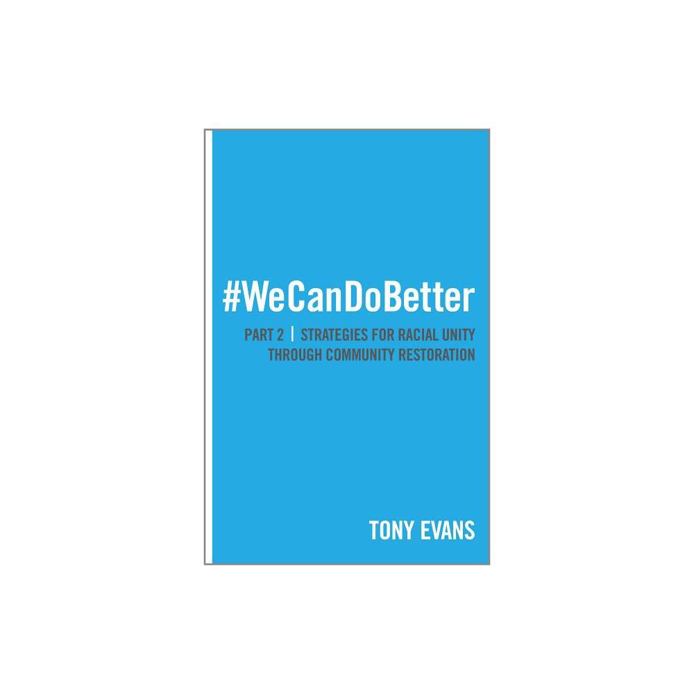 ISBN 9780802411822 product image for We Can Do Better - by Tony Evans (Paperback) | upcitemdb.com