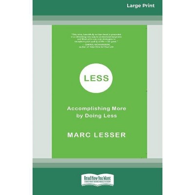 Less - by  Marc Lesser (Paperback)