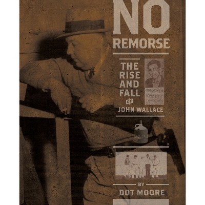 No Remorse - by  Dot Moore (Paperback)