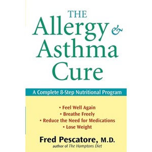 The Allergy and Asthma Cure - by  Fred Pescatore (Paperback) - 1 of 1