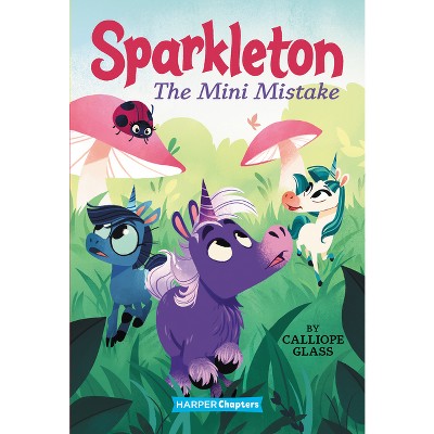 Sparkleton #3: The Mini Mistake - By Calliope Glass (hardcover) : Target