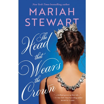 The Head That Wears the Crown - by  Mariah Stewart (Paperback)