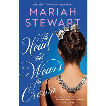The Head That Wears the Crown - by  Mariah Stewart (Paperback)