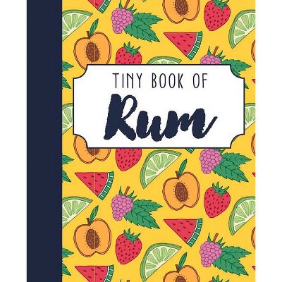 Tiny Book of Rum - (Mini Books) by  Rebecca Du Pontet (Hardcover)