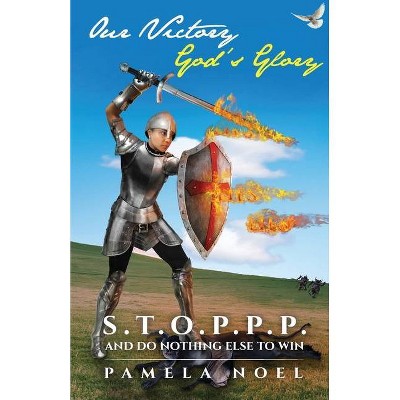 Our Victory, God's Glory - by  Pamela Noel (Paperback)