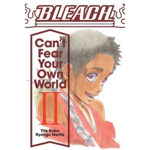Bleach: Can't Fear Your Own World, Vol. 2 - by  Ryohgo Narita (Paperback) - 1 of 1