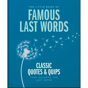 The Little Book of Famous Last Words - by  Oh (Hardcover) - 1 of 1