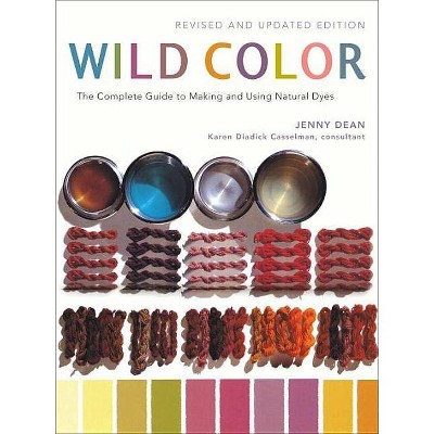 Wild Color - by  Jenny Dean & Karen Diadick Casselman (Paperback)