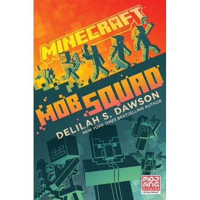 Minecraft: Mob Squad - by  Delilah S Dawson (Hardcover)