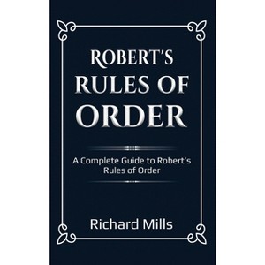 Robert's Rules of Order - by  Richard Mills (Hardcover) - 1 of 1