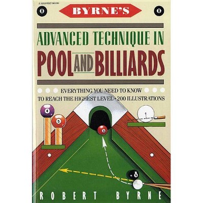 Byrne's Advanced Technique in Pool and Billiards - by  Robert Byrne (Paperback)