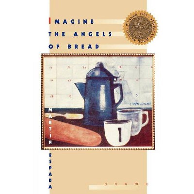 Imagine the Angels of Bread - by  Martín Espada (Paperback)