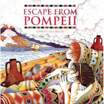 Escape from Pompeii - by  Christina Balit (Paperback)