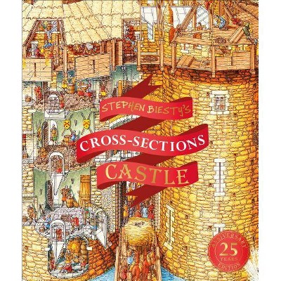 Stephen Biesty's Cross-Sections Castle - (Stephen Biesty Cross Sections) by  Richard Platt (Hardcover)