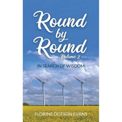 Round By Round Volume 2 - by  Florine Dotson Evans (Paperback)