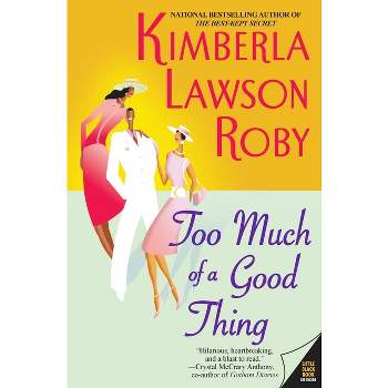 Too Much of a Good Thing - (Reverend Curtis Black) by  Kimberla Lawson Roby (Paperback)