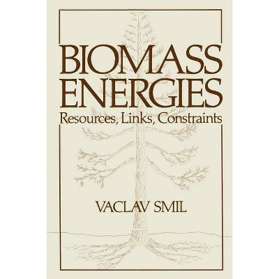 Biomass Energies - (Institute for Amorphous Studies) by  Vaclav Smil (Paperback)