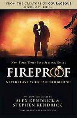 Fireproof (Paperback) by Alex Kendrick