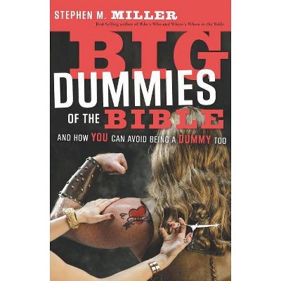 Big Dummies of the Bible - by  Stephen M Miller (Paperback)