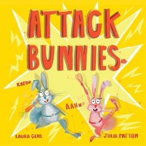 Attack Bunnies - by  Laura Gehl (Hardcover) - 1 of 1