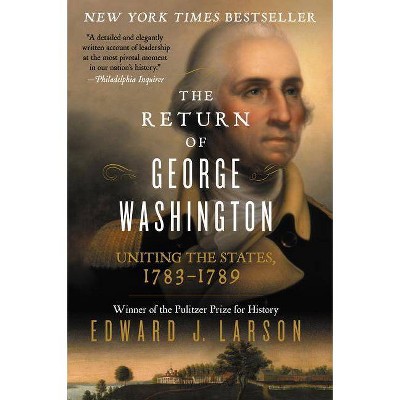 The Return of George Washington - by  Edward J Larson (Paperback)