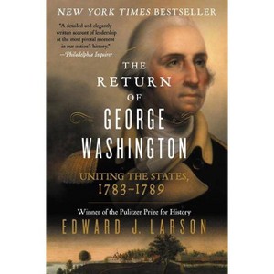 The Return of George Washington - by  Edward J Larson (Paperback) - 1 of 1