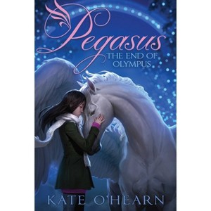 The End of Olympus - (Pegasus) by  Kate O'Hearn (Paperback) - 1 of 1