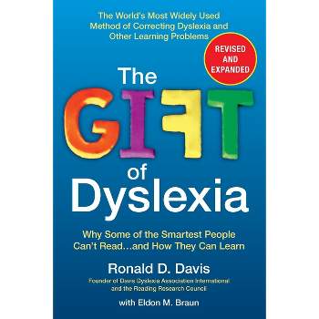 The Gift of Dyslexia - by  Ronald D Davis & Eldon M Braun (Paperback)