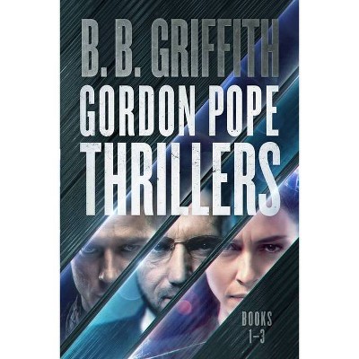 Gordon Pope Thrillers - by  B B Griffith (Paperback)