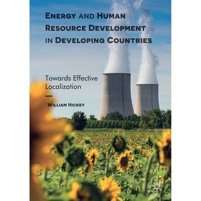 Energy and Human Resource Development in Developing Countries - by  William Hickey (Paperback)