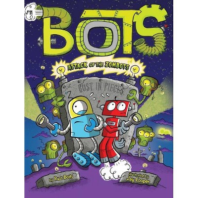 Attack of the Zombots! - (Bots) by Russ Bolts