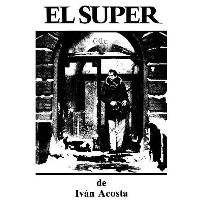 El Super - by  Ivan Acosta (Paperback)