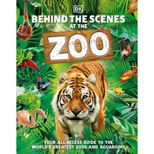 Behind the Scenes at the Zoo - (DK Behind the Scenes) by  DK (Hardcover) - 1 of 1